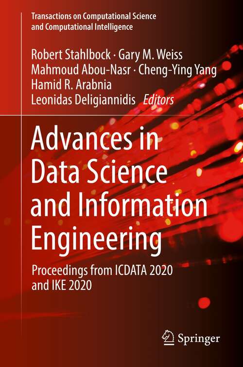 Book cover of Advances in Data Science and Information Engineering: Proceedings from ICDATA 2020 and IKE 2020 (1st ed. 2021) (Transactions on Computational Science and Computational Intelligence)