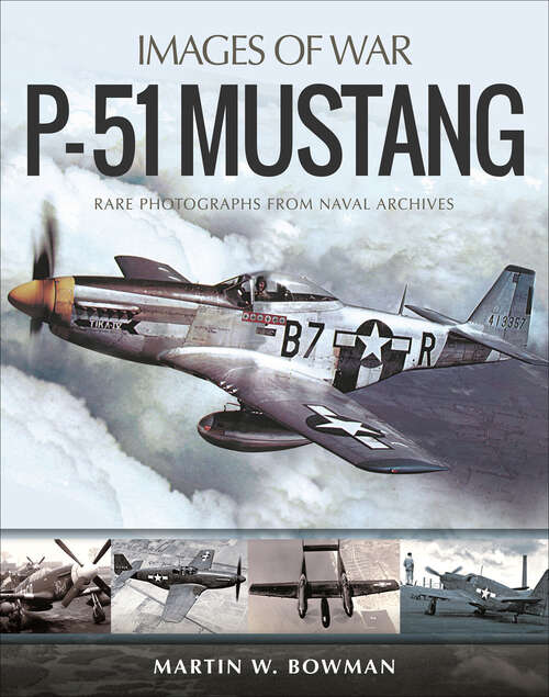 Book cover of P-51 Mustang: Long Range Fighter (Images of War)