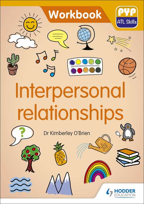 Book cover of PYP ATL Skills Workbook: Interpersonal relationships: PYP ATL Skills Workbook