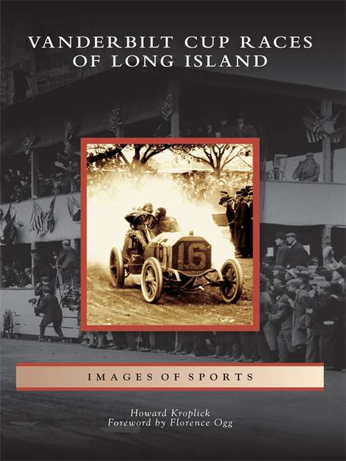 Book cover of Vanderbilt Cup Races of Long Island (Images of Sports)