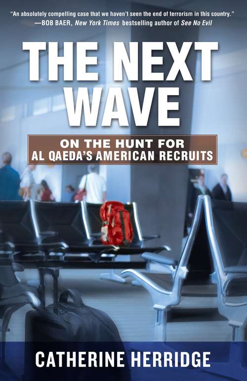 Book cover of The Next Wave: On the Hunt for Al Qaeda's American Recruits