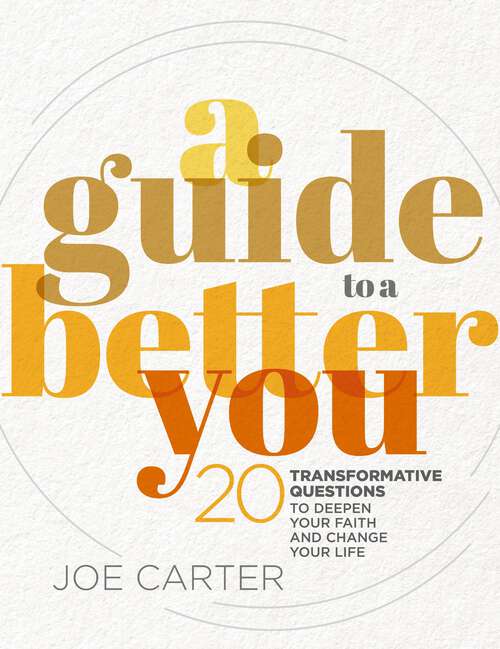 Book cover of A Guide to a Better You: 20 Transformative Questions to Deepen Your Faith and Change Your Life