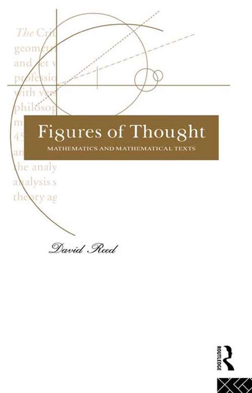 Book cover of Figures of Thought: Mathematics and Mathematical Texts