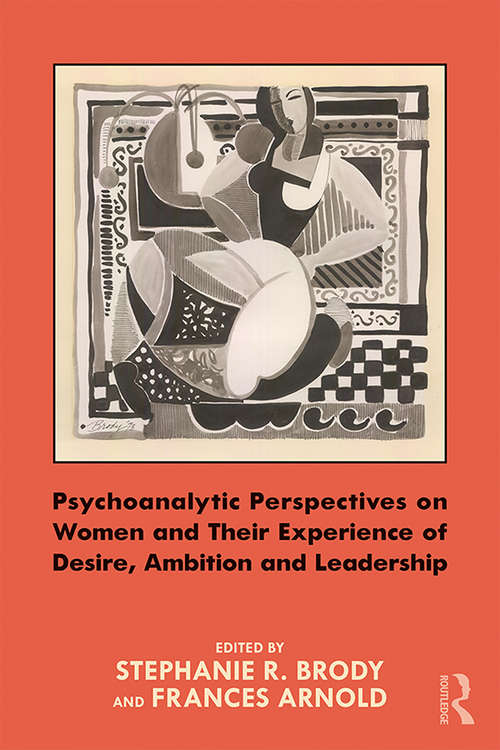 Book cover of Psychoanalytic Perspectives on Women and Their Experience of Desire, Ambition and Leadership
