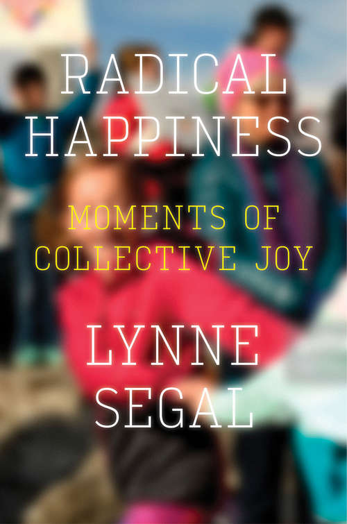 Book cover of Radical Happiness: Moments of Collective Joy