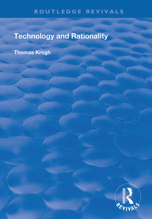 Book cover of Technology and Rationality (Routledge Revivals)