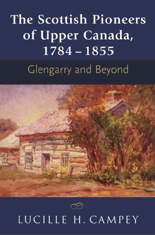 Book cover of The Scottish Pioneers of Upper Canada, 1784-1855: Glengarry and Beyond
