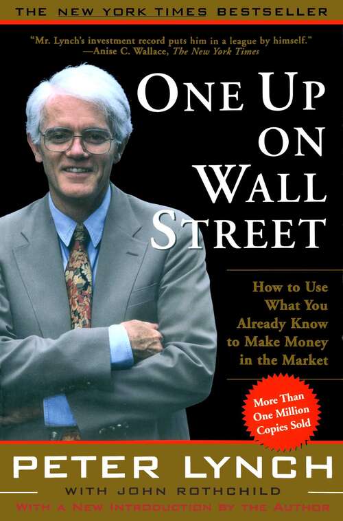 Book cover of One Up On Wall Street: How To Use What You Already Know To Make Money In (2) (Irresistible Miniature Editionstm Ser.)