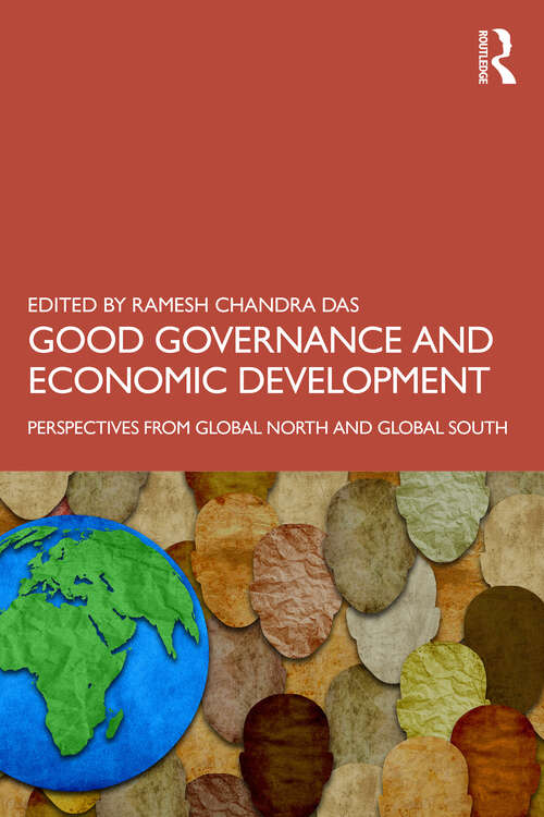 Book cover of Good Governance and Economic Development: Perspectives from Global North and Global South