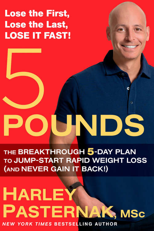 Book cover of 5 Pounds: The Breakthrough 5-Day Plan to Jump-Start Rapid Weight Loss (and Never Gain It B ack!)