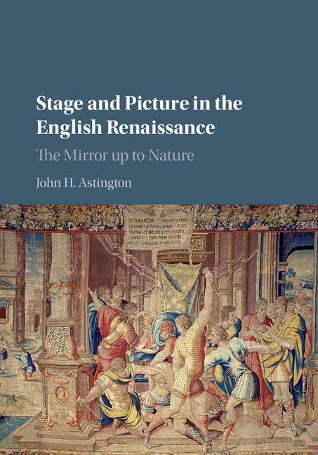 Book cover of Stage and Picture in the English Renaissance: The Mirror up to Nature