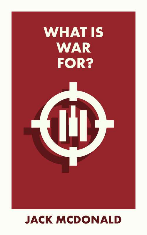 Book cover of What Is War For?