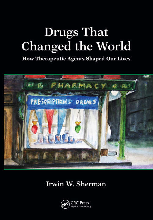 Book cover of Drugs That Changed the World: How Therapeutic Agents Shaped Our Lives