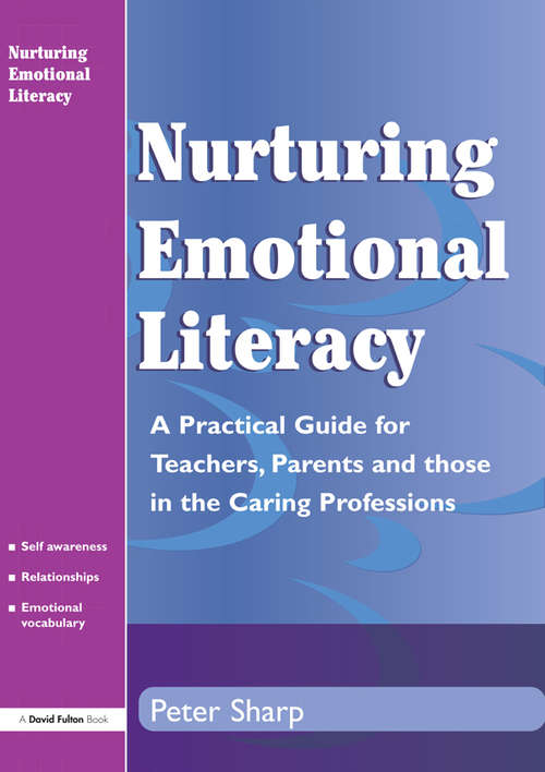 Book cover of Nurturing Emotional Literacy: A Practical for Teachers,Parents and those in the Caring Professions
