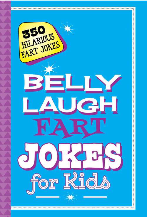 Book cover of Belly Laugh Fart Jokes for Kids: 350 Hilarious Fart Jokes