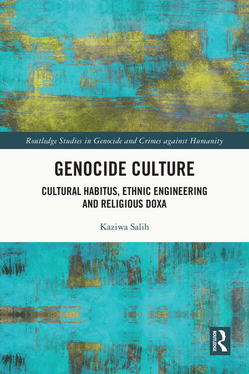 Book cover of Genocide Culture: Cultural Habitus, Ethnic Engineering and Religious Doxa (Routledge Studies in Genocide and Crimes against Humanity)