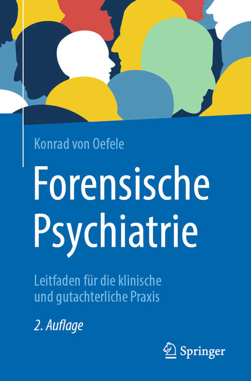 Book cover of Forensische Psychiatrie: Leitfaden für die klinische und gutachterliche Praxis (2. Aufl. 2019) (Reihe Psychologie Ser. #41)