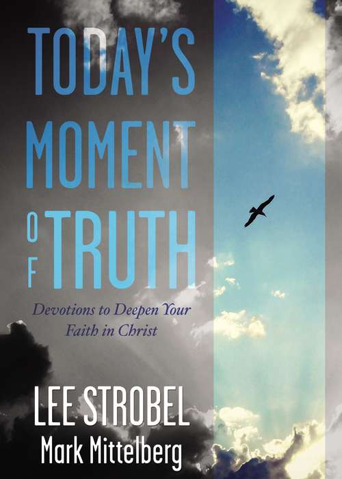 Book cover of Today's Moment of Truth: Devotions to Deepen Your Faith in Christ