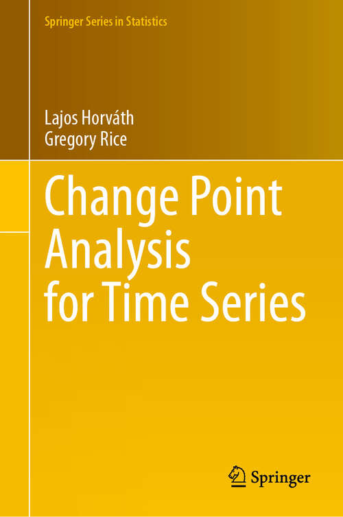 Book cover of Change Point Analysis for Time Series (2024) (Springer Series in Statistics)