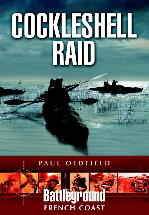 Book cover of Cockleshell Raid (Battleground French Coast)