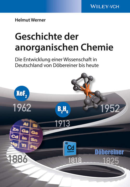 Book cover of Geschichte der anorganischen Chemie: Die Entwicklung einer Wissenschaft in Deutschland von Döbereiner bis heute