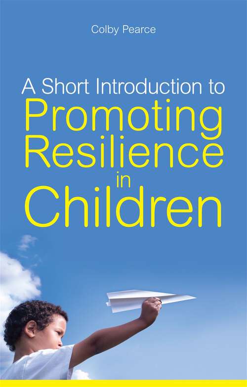 Book cover of A Short Introduction to Promoting Resilience in Children