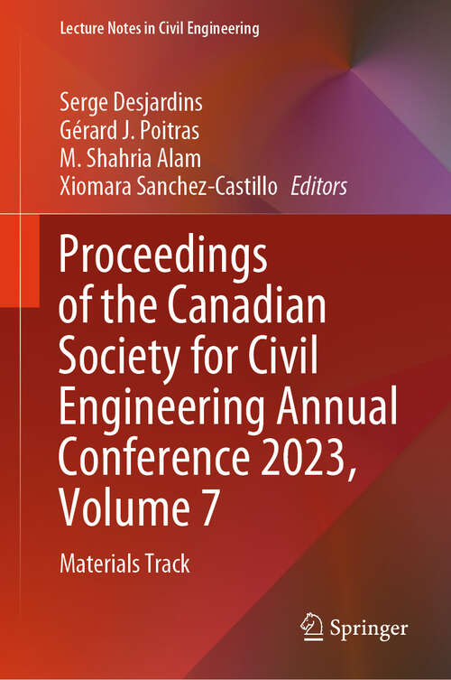 Book cover of Proceedings of the Canadian Society for Civil Engineering Annual Conference 2023, Volume 7: Materials Track (2024) (Lecture Notes in Civil Engineering #501)