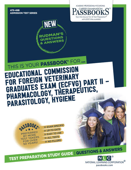 Book cover of EDUCATIONAL COMMISSION FOR FOREIGN VETERINARY GRADUATES EXAMINATION (ECFVG) PART II - Pharmacology, Therapeutics, Parasitology, Hygiene: Passbooks Study Guide (Admission Test Series: Ats-49)