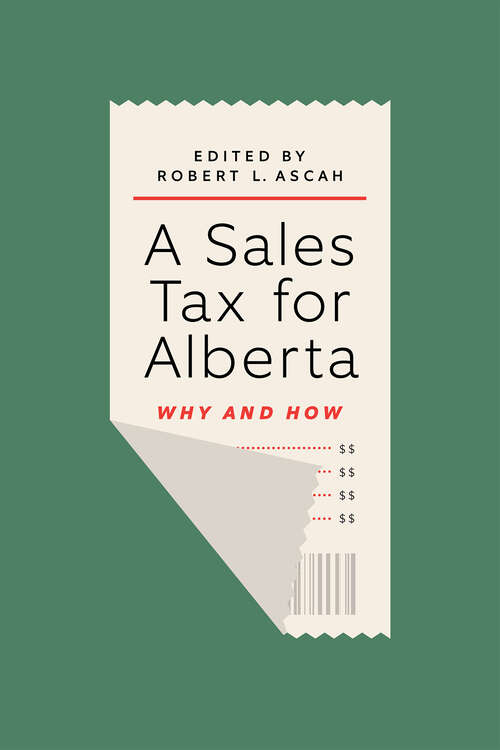 Book cover of A Sales Tax for Alberta: Why and How