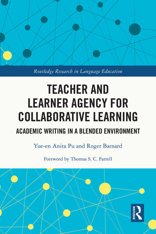 Book cover of Teacher and Learner Agency for Collaborative Learning: Academic Writing in a Blended Environment (1) (Routledge Research in Language Education)