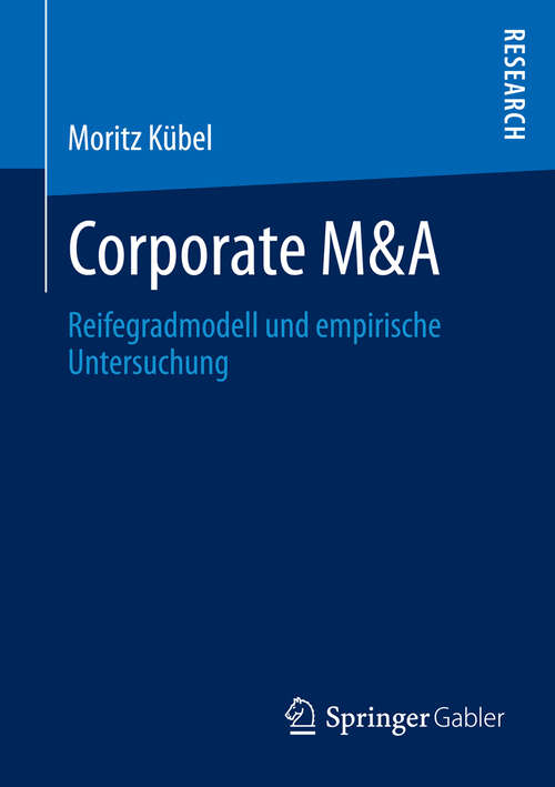 Book cover of Corporate M&A: Reifegradmodell und empirische Untersuchung