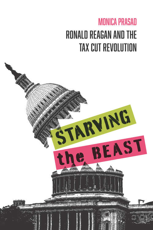 Book cover of Starving the Beast: Ronald Reagan and the Tax Cut Revolution