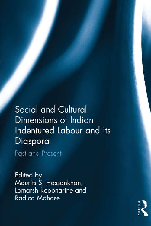 Book cover of Social and Cultural Dimensions of Indian Indentured Labour and its Diaspora: Past and Present