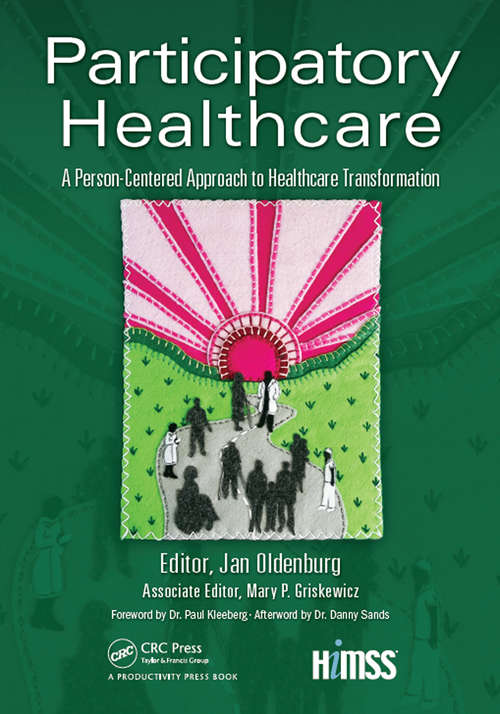Book cover of Participatory Healthcare: A Person-Centered Approach to Healthcare Transformation (HIMSS Book Series #2)