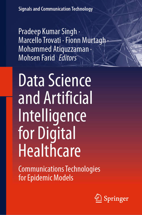 Book cover of Data Science and Artificial Intelligence for Digital Healthcare: Communications Technologies for Epidemic Models (2024) (Signals and Communication Technology)