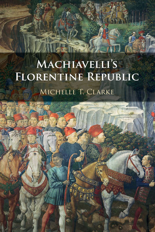 Book cover of Machiavelli's Florentine Republic