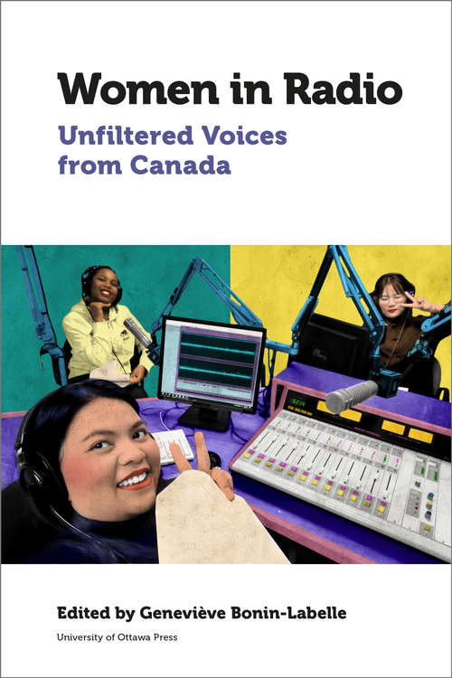 Book cover of Women in Radio: Unfiltered Voices from Canada (Canadian Studies)