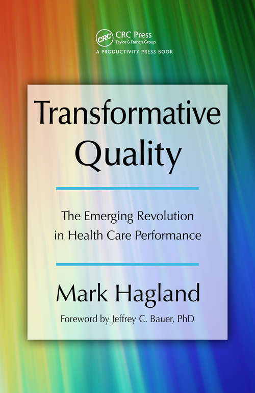 Book cover of Transformative Quality: The Emerging Revolution in Health Care Performance