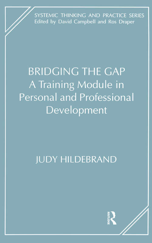 Book cover of Bridging the Gap: A Training Module in Personal and Professional Development (The Systemic Thinking and Practice Series)