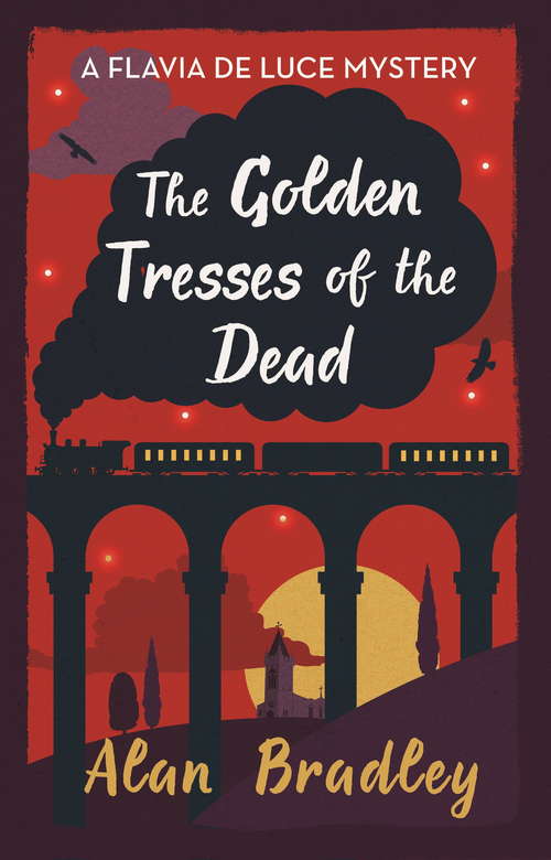 Book cover of The Golden Tresses of the Dead: The gripping tenth novel in the cosy Flavia De Luce series