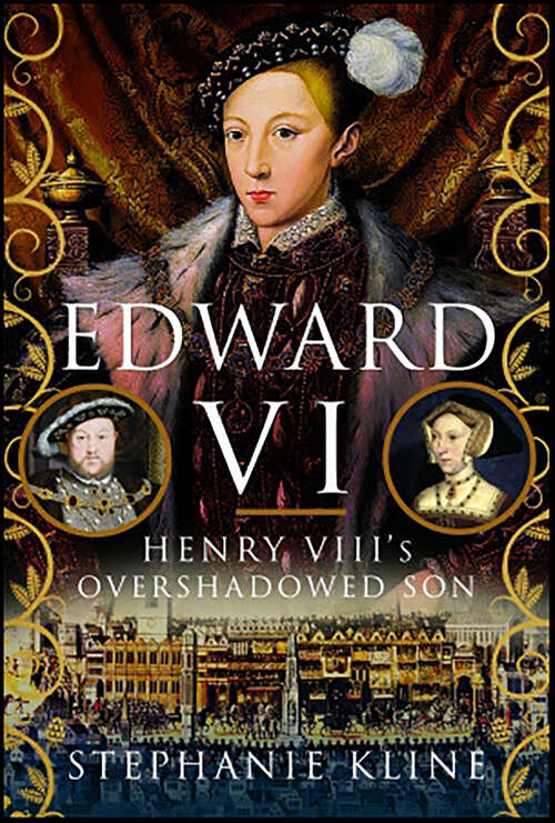 Book cover of Edward VI: Henry VIII's Overshadowed Son