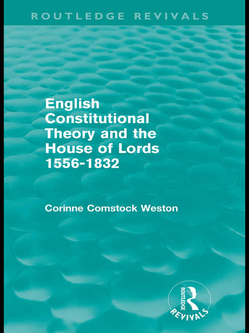 Book cover of English Constitutional Theory and the House of Lords 1556-1832 (Routledge Revivals)