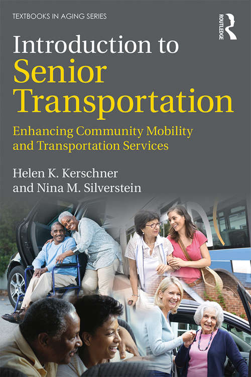 Book cover of Introduction to Senior Transportation: Enhancing Community Mobility and Transportation Services (Textbooks in Aging)