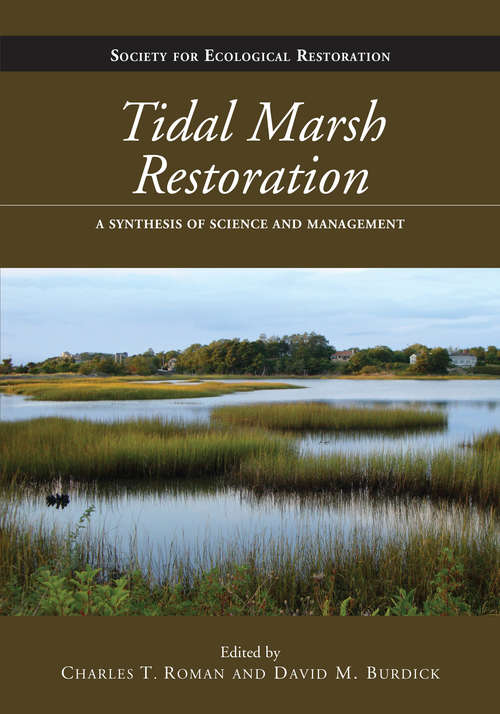 Book cover of Tidal Marsh Restoration: A Synthesis of Science and Management (2) (Science Practice Ecological Restoration)