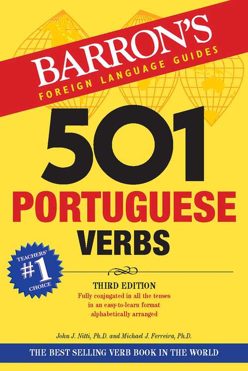 Book cover of 501 Portuguese Verbs, 3rd edition: Fully Conjugated In All The Tenses, In A New Easy-to-learn Format, Alphabetically Arranged (501 Verb Ser.)