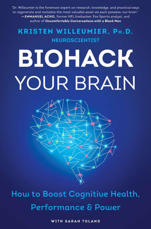 Book cover of Biohack Your Brain: How to Boost Cognitive Health, Performance & Power