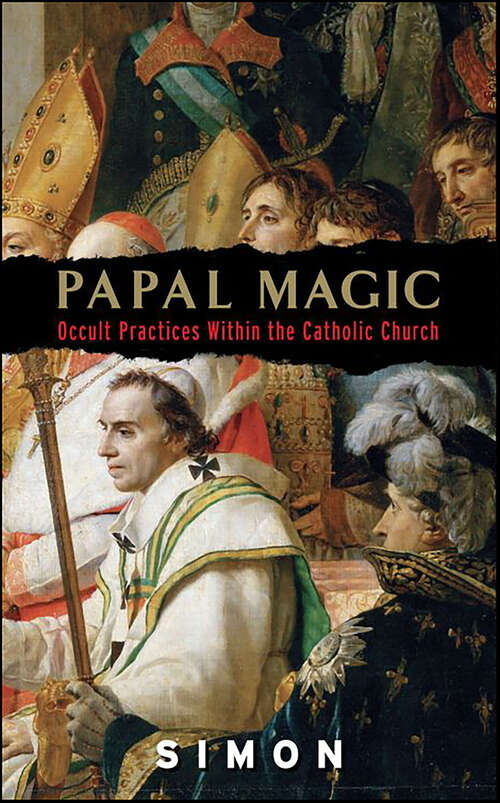 Book cover of Papal Magic: Occult Practices Within the Catholic Church