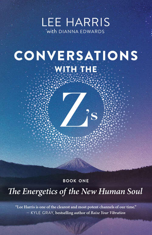 Book cover of Conversations with the Z’s, Book One: The Energetics of the New Human Soul