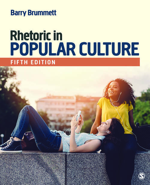 Book cover of Rhetoric in Popular Culture: Brummett: Rhetoric In Popular Culture 4e + Brummett: Techniques Of Close Reading (Fifth Edition) (Studies In Rhetoric And Communication)