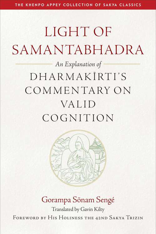 Book cover of Light of Samantabhadra: An Explanation of Dharmakirti's Commentary on Valid Cognition